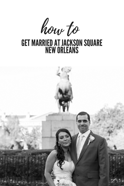 How To Get Married At Jackson Square New Orleans best elopement ideas
