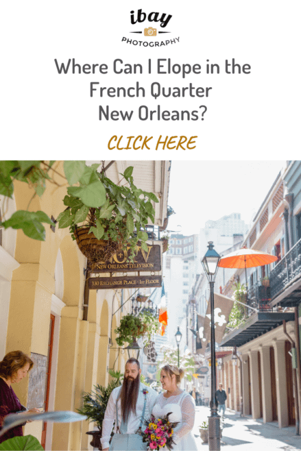 Where Can I Elope in the French Quarter New Orleans?