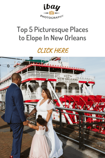 Top 5 Picturesque Places to Elope In New Orleans