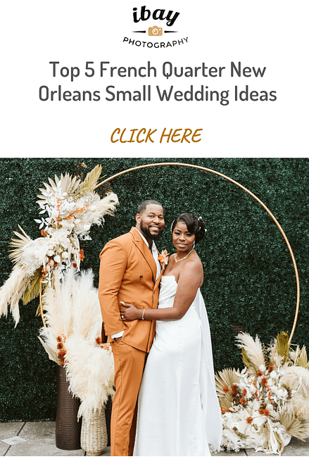 Top 5 French Quarter New Orleans Small Wedding Ideas