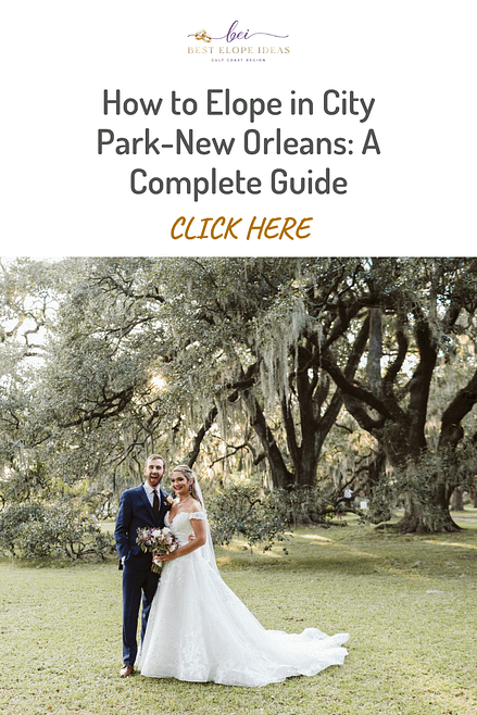 How to Elope in City Park-New Orleans: A Complete Guide