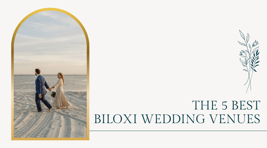 The 5 Best Biloxi Wedding Venues